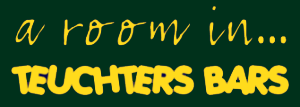 A Room in & Teuchters Bars
